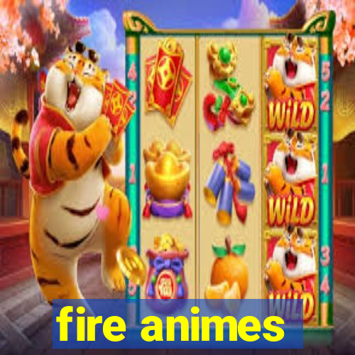 fire animes