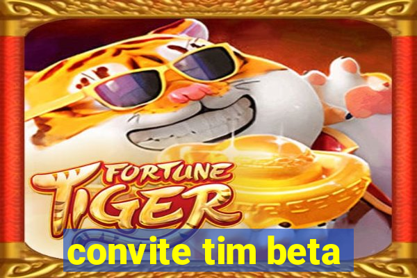 convite tim beta