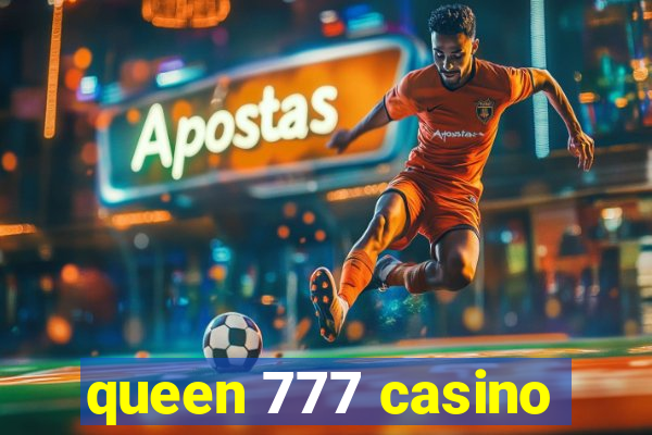 queen 777 casino