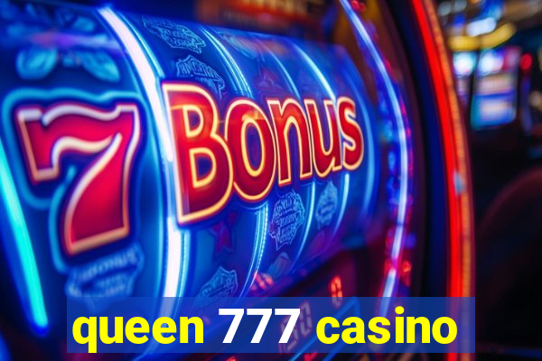 queen 777 casino