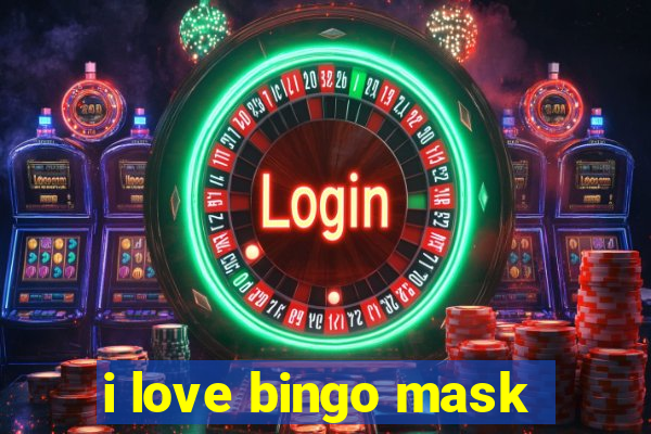 i love bingo mask