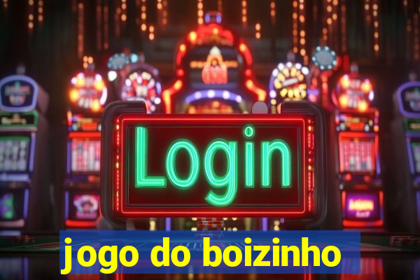 jogo do boizinho