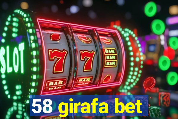 58 girafa bet