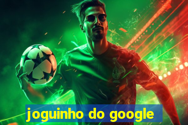 joguinho do google