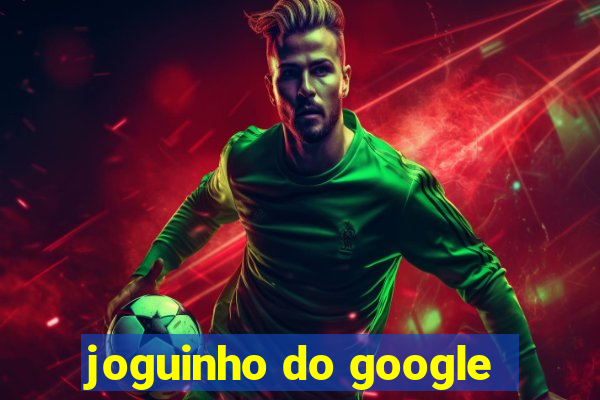 joguinho do google