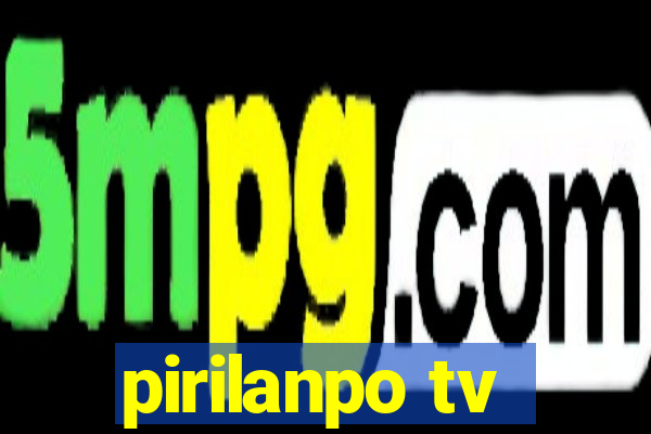 pirilanpo tv