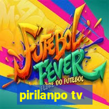 pirilanpo tv