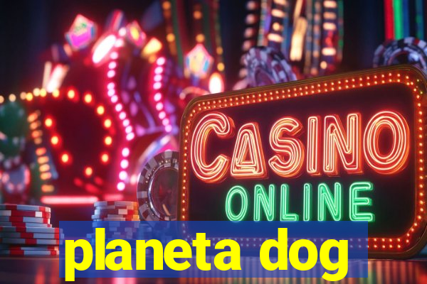 planeta dog