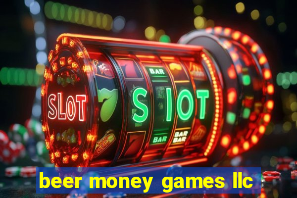 beer money games llc