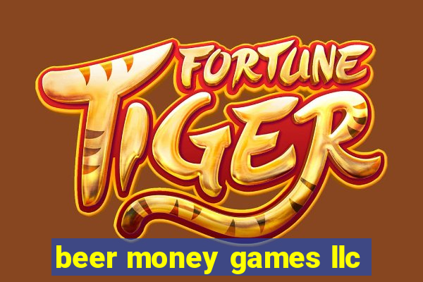 beer money games llc