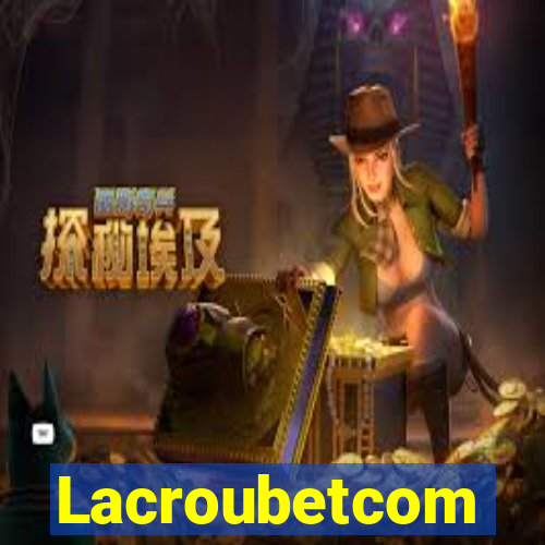 Lacroubetcom