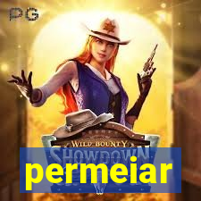 permeiar