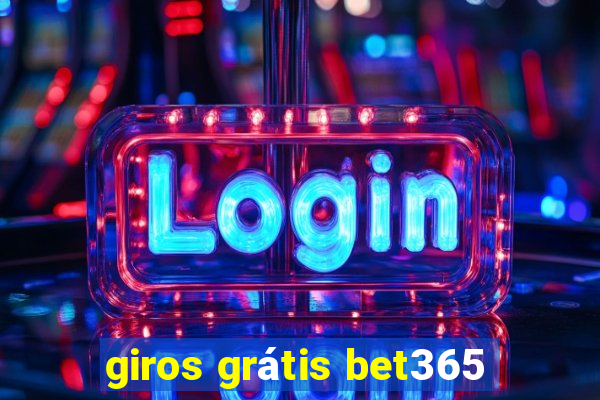 giros grátis bet365