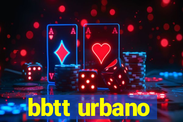 bbtt urbano