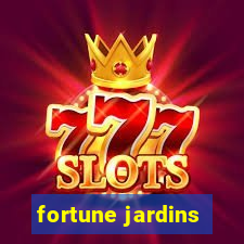 fortune jardins