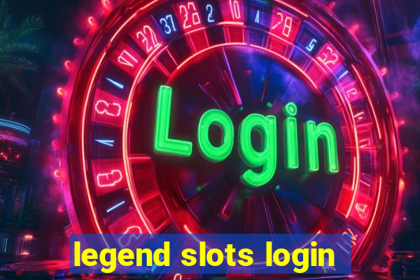 legend slots login