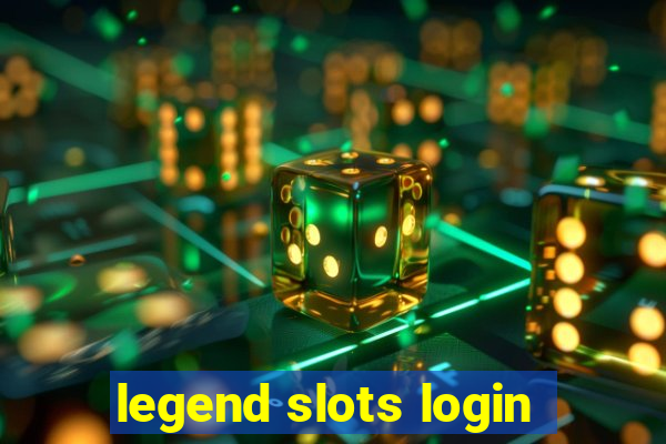 legend slots login