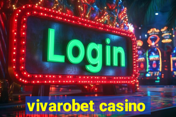 vivarobet casino