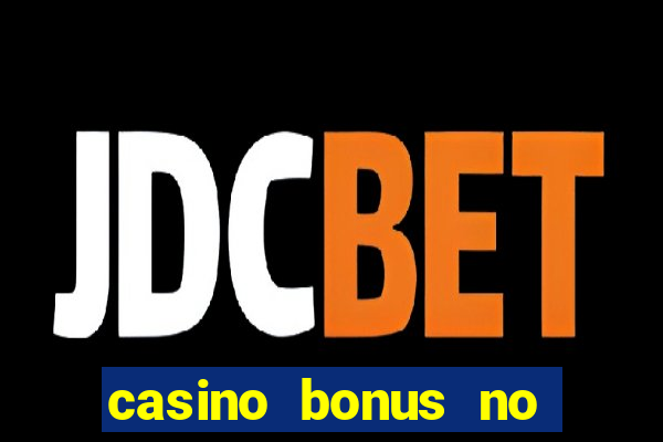 casino bonus no deposit bonus