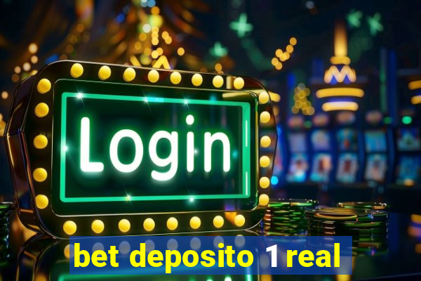 bet deposito 1 real