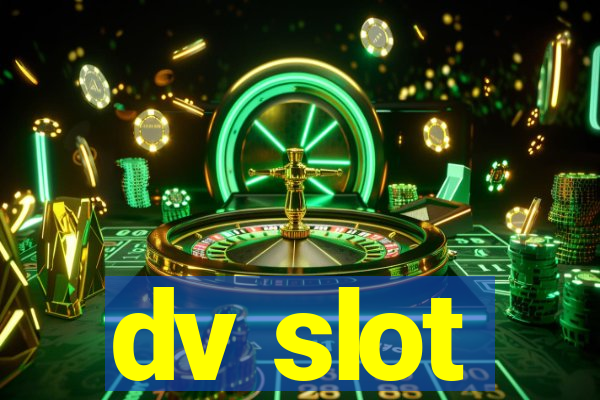 dv slot