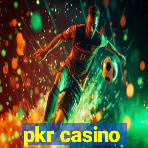 pkr casino