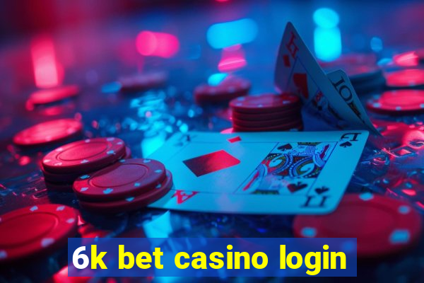 6k bet casino login