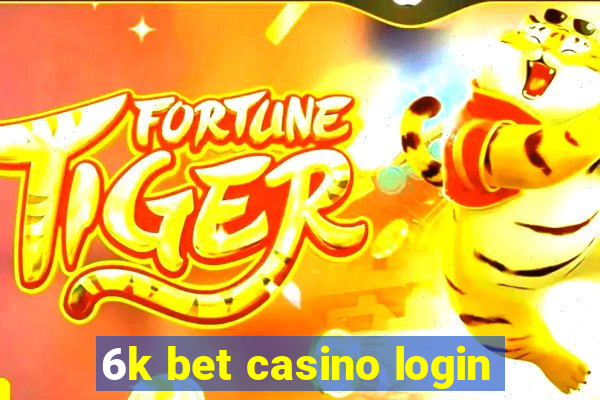 6k bet casino login