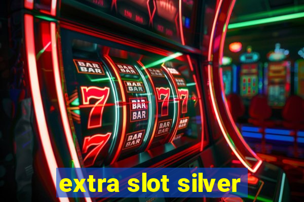 extra slot silver