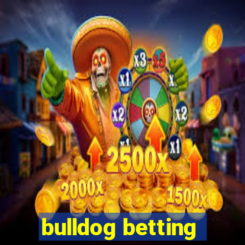 bulldog betting