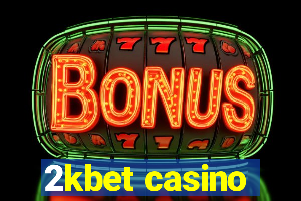 2kbet casino