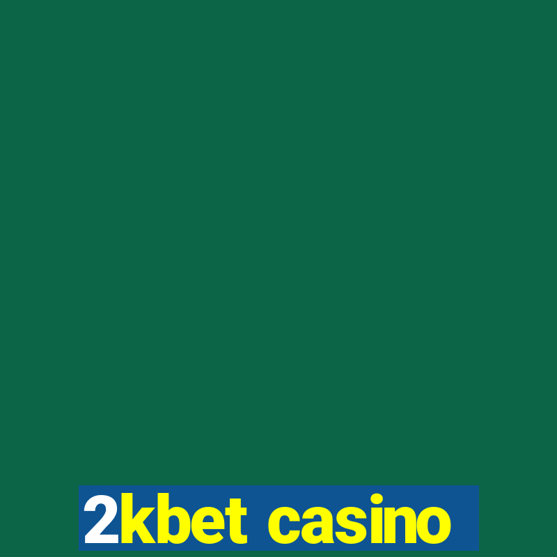 2kbet casino