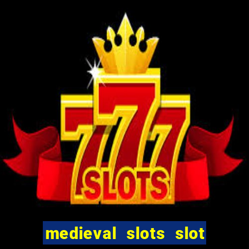 medieval slots slot free play