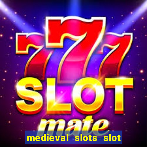 medieval slots slot free play