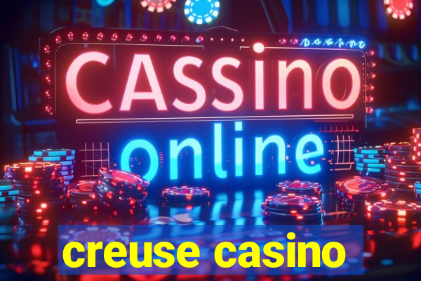 creuse casino