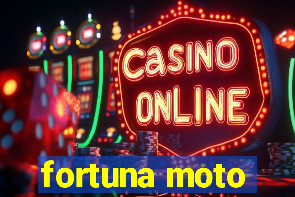 fortuna moto