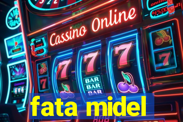 fata midel