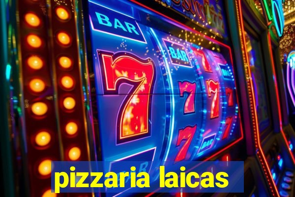 pizzaria laicas