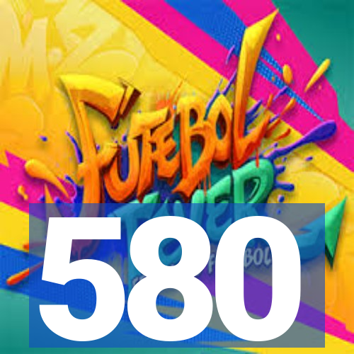 580