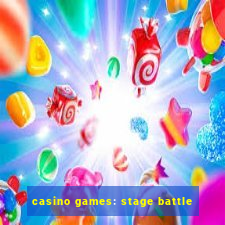 casino games: stage battle