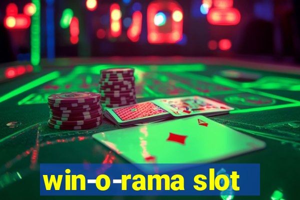 win-o-rama slot