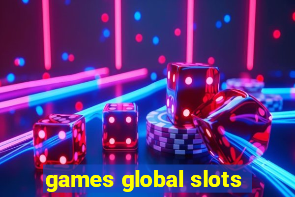 games global slots