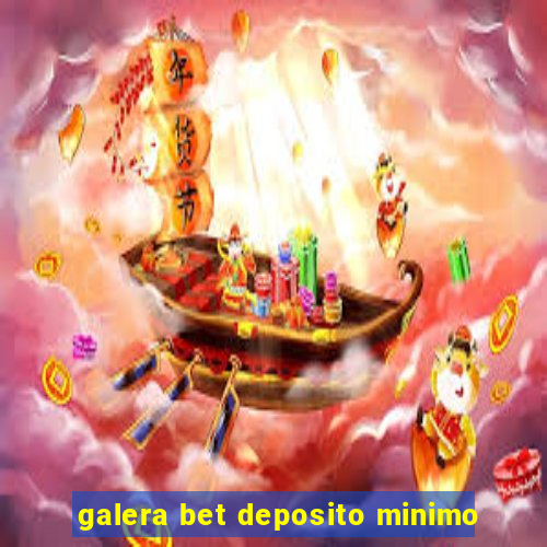 galera bet deposito minimo