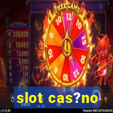 slot cas?no