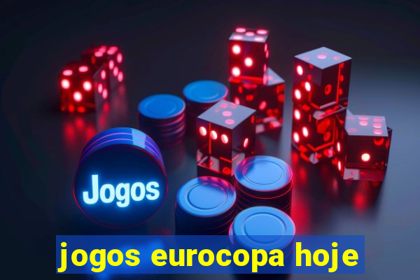 jogos eurocopa hoje