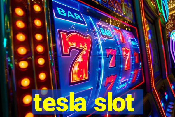 tesla slot