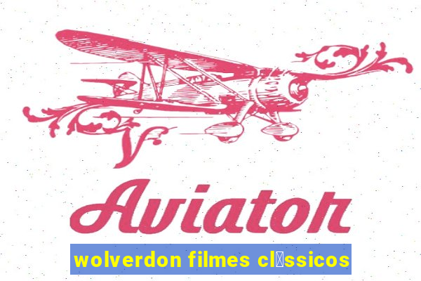 wolverdon filmes cl谩ssicos