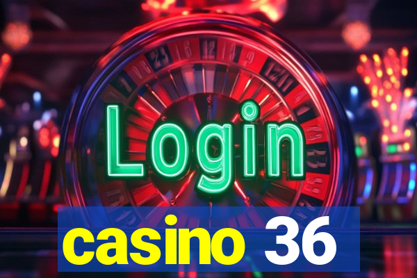 casino 36