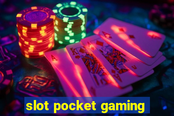 slot pocket gaming