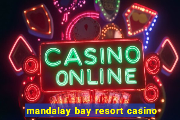 mandalay bay resort casino